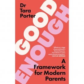 Good Enough: A Framework For Modern Parents