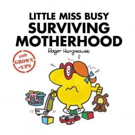 Little Miss Busy: Surviving Motherhood