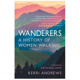 Wanderers: A History of Women Walking
