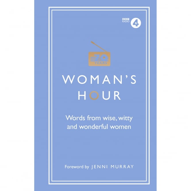 Books Woman's Hour: Words from Wise, Witty and Wonderful Women