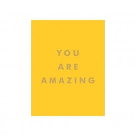 You Are Amazing: Quotes and Statements to Make You Feel Empowered