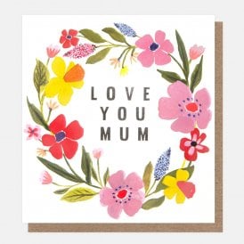 Floral Wreath Love You Mum Card