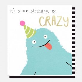 Little Monsters - It's Your Birthday Go Crazy Birthday Card