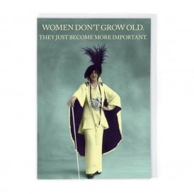 Women Don't Grow Old Card
