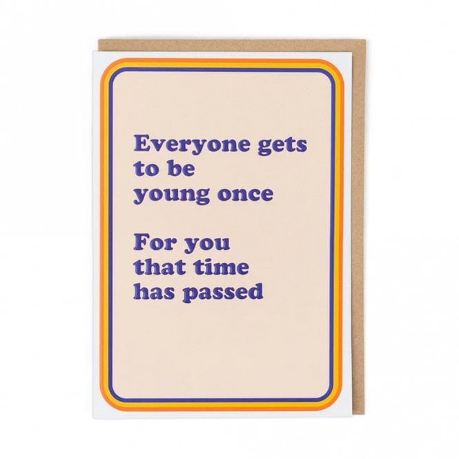 Cath Tate Cards Young Once Card