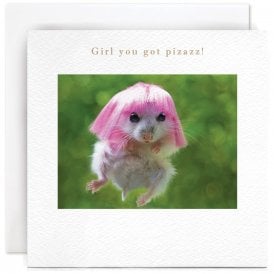 Girl You Got Pizazz Card